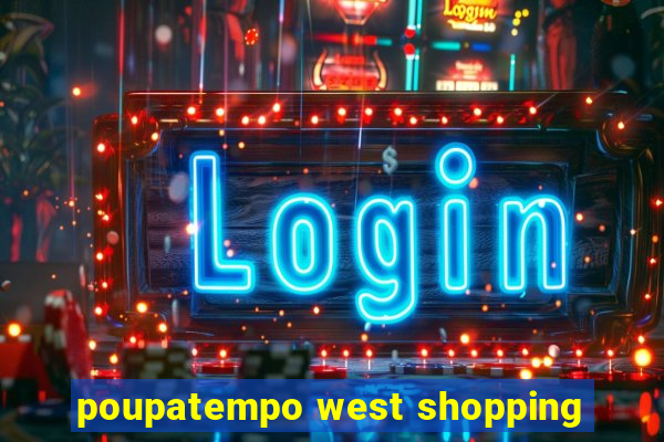 poupatempo west shopping